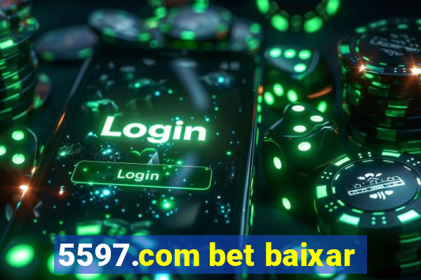 5597.com bet baixar